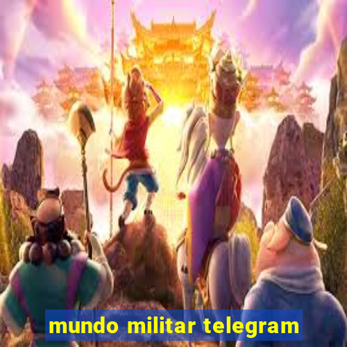 mundo militar telegram